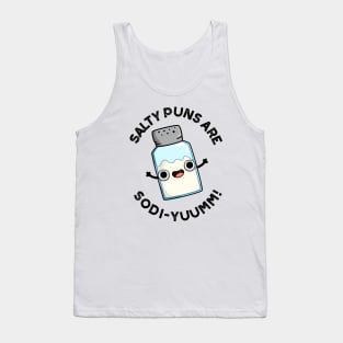 Salty Puns Are Sodi-yummm Funny Salt Sodium Pun Tank Top